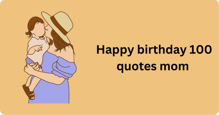 Happy birthday 100 quotes mom