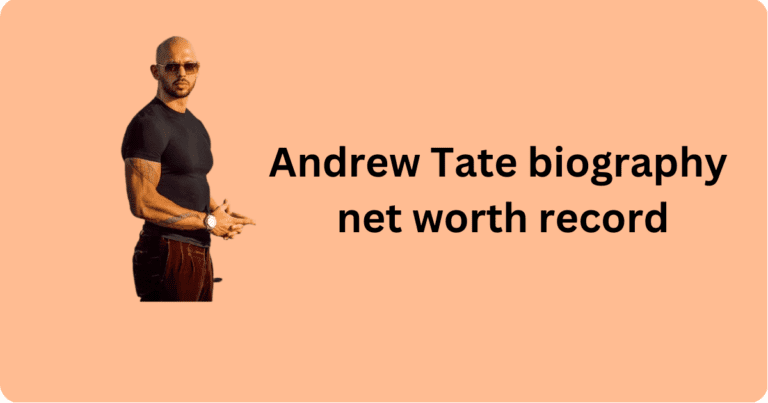 Andrew Tate biography net worth record