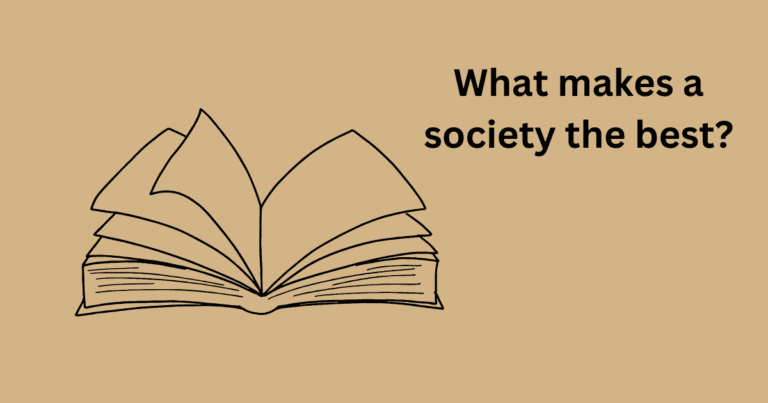 What makes a society the best?